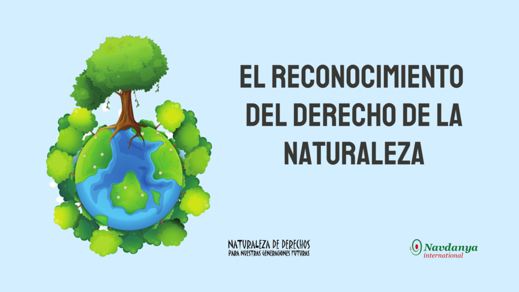 El Reconocimiento Del Derecho De La Naturaleza Navdanya International 7355